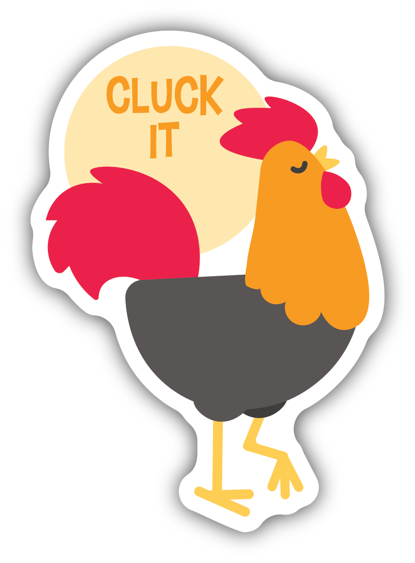 graphic of a rooster with text above "Cluck It"