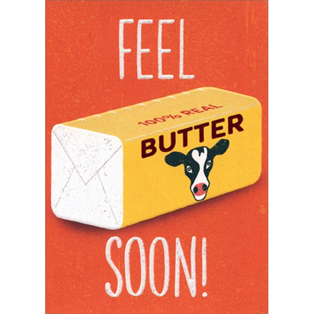 front of card is a drawing of a stick of butter and text that says feel butter soon!