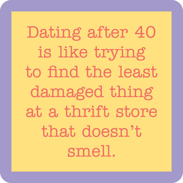 dating after 40 coaster is buttercream yellow with lavender trim and pink text listed in the description