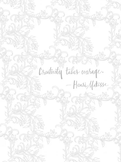 A print featuring a light gray ornate floral border and the centered quote, 'Creativity takes courage. - Henri Matisse,' in gray script.