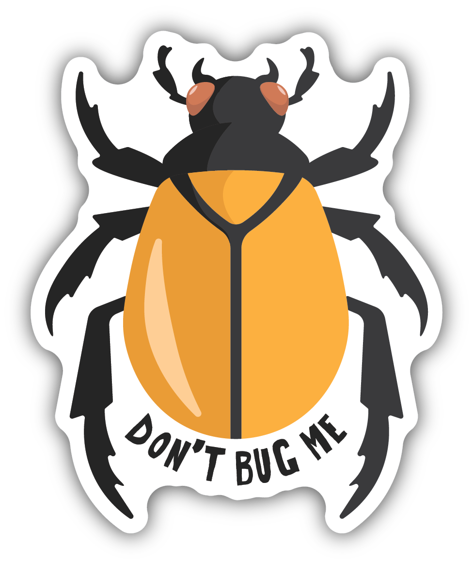orange beetle bug with text "don't bug me"