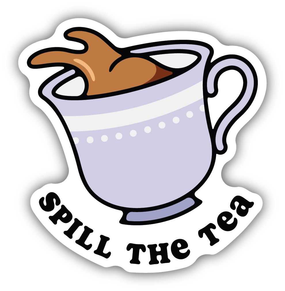 pale purple tea cup with tea spilling out of the top, "spill the tea" text underneath 