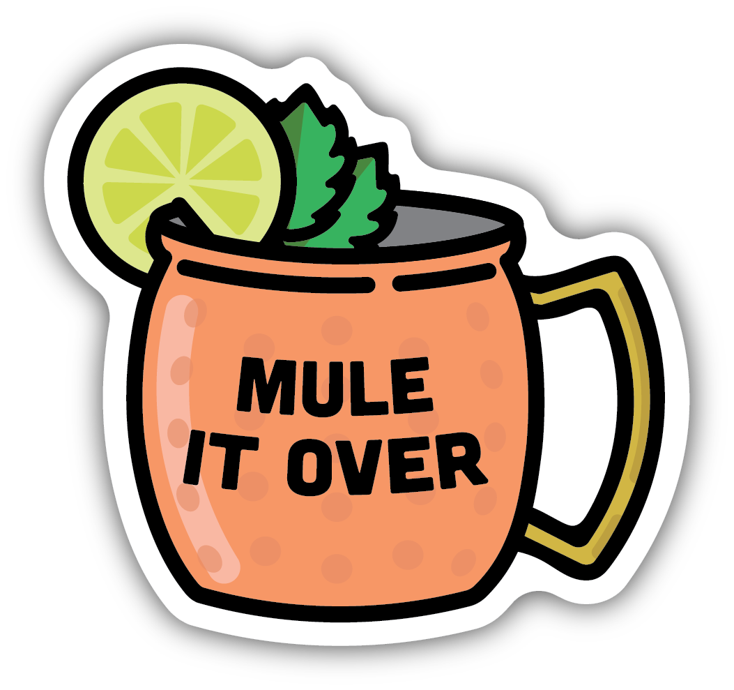 cartoon stylized Moscow Mule drink with black text in center "Mule it over"