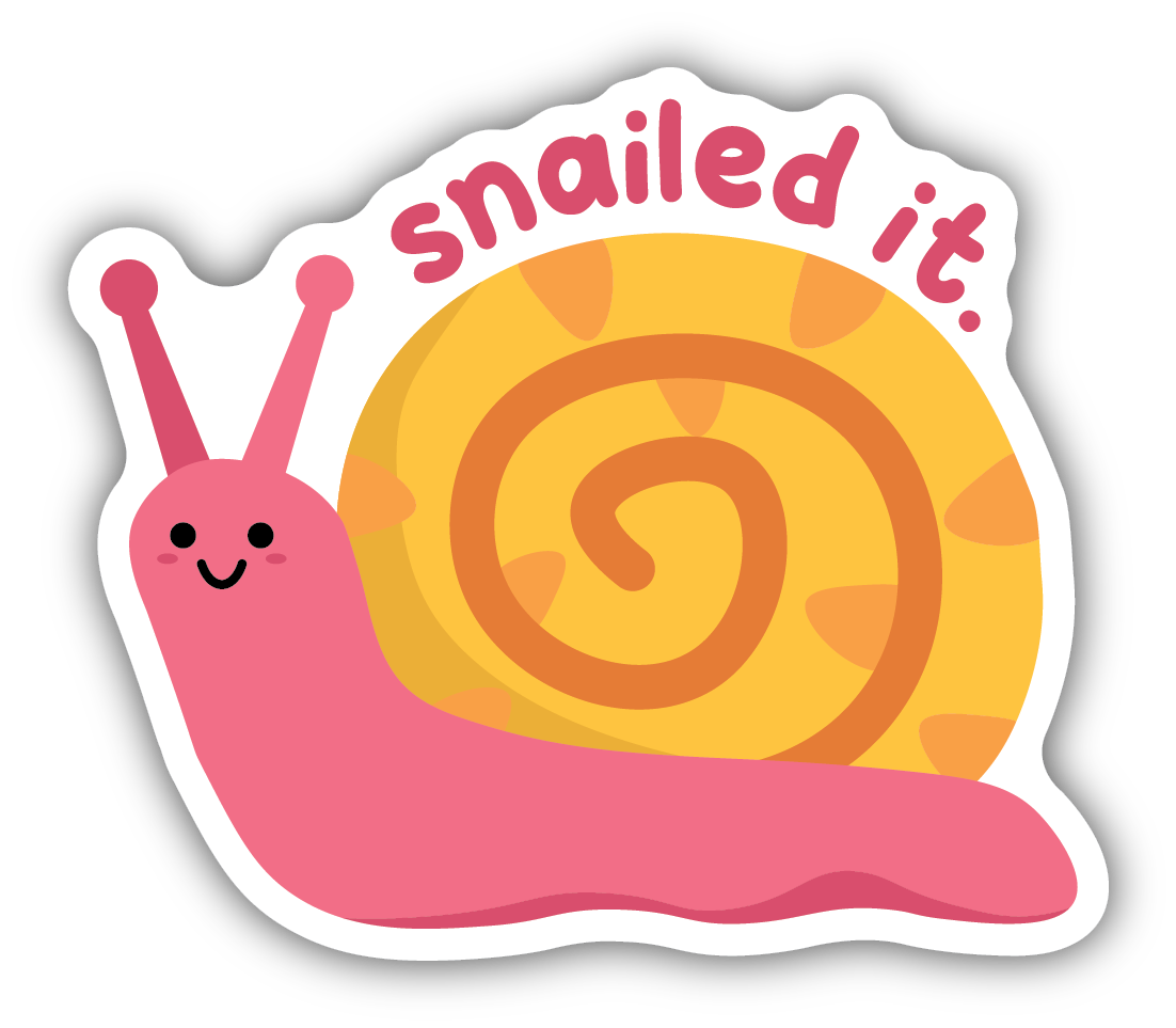pink and orange smiling snail with pink text above "snailed it."