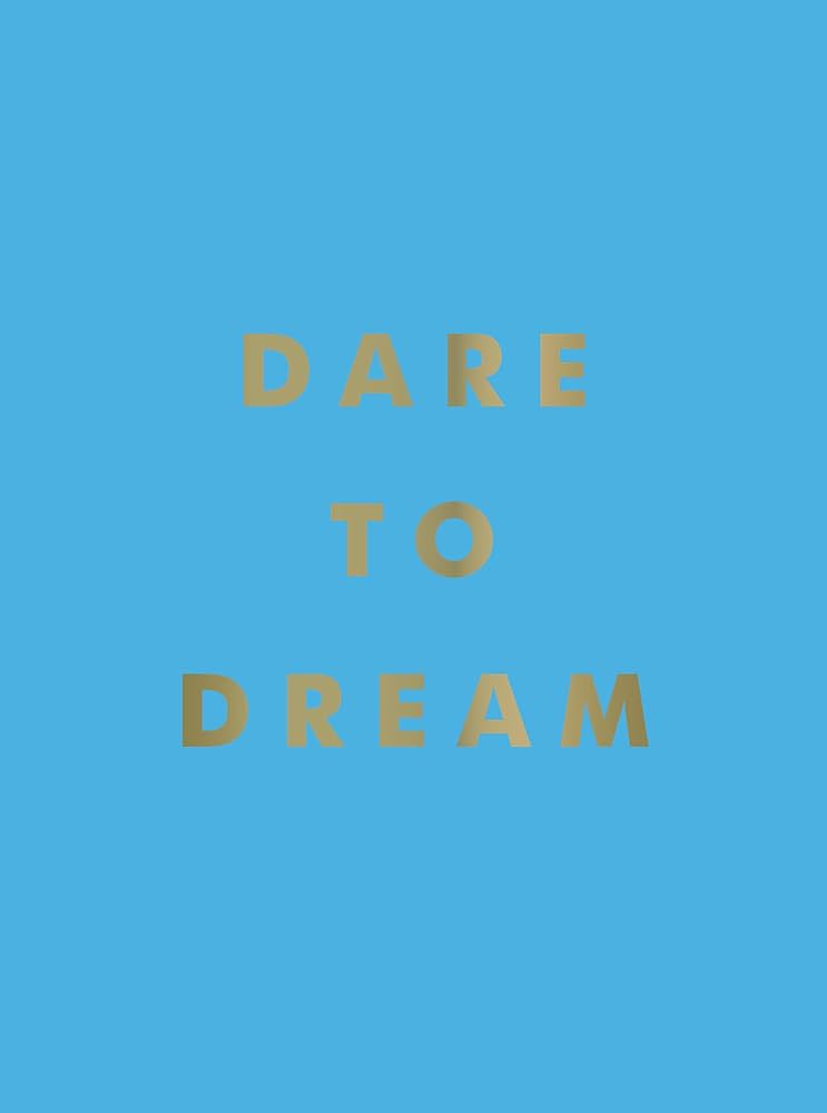Dare To Dream