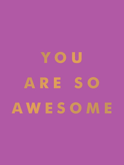 Purple cover of book with gold text 'YOU ARE SO AWESOME'
