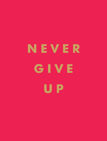 Motivational quote 'Never Give Up' in gold on the bright pink cover of book
