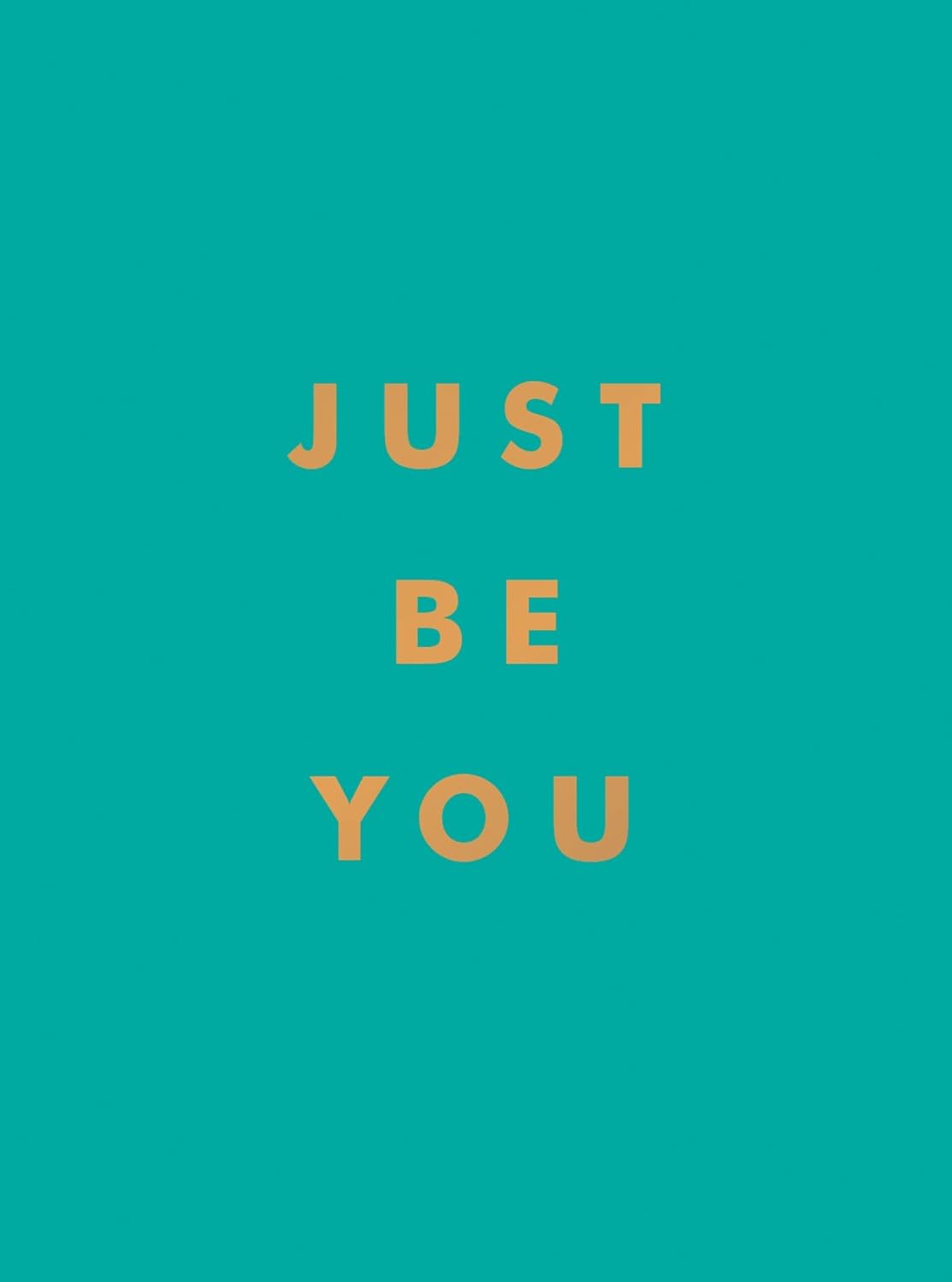 Turquoise cover of book with 'JUST BE YOU' text in gold