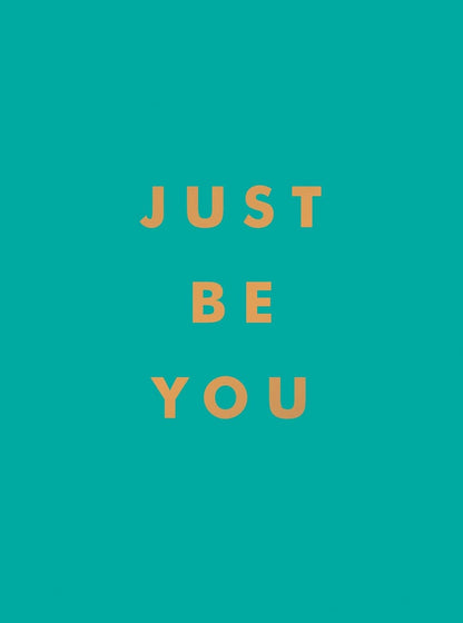 Turquoise cover of book with 'JUST BE YOU' text in gold