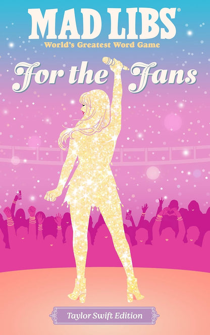 Book cover of 'Mad Libs for the Fans: Taylor Swift Edition' with a silhouette of Taylor in a yellow bodysuit against a pink background.