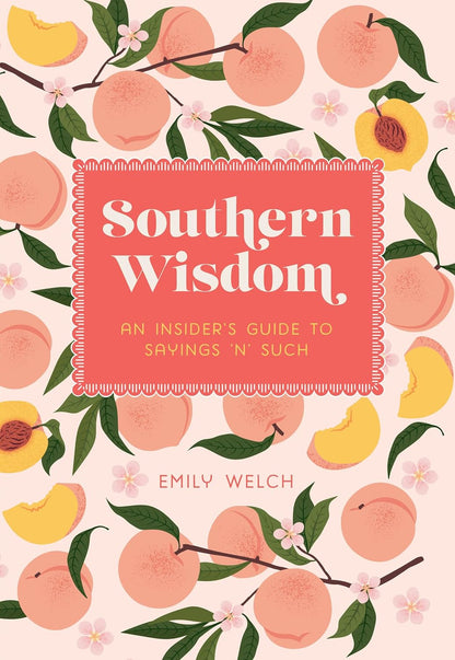 Southern Wisdom by Emily Welch