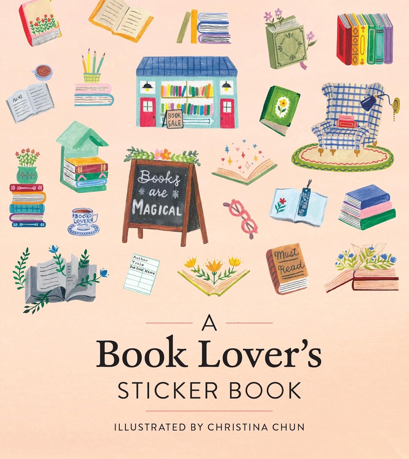 Illustrated cover of a sticker book titled 'A Book Lover's Sticker Book' with whimsical drawings of books, shelves, a chair, flowers, glasses, and a small bookstore on a pale peach background. Text at the bottom reads 'Illustrated by Christina Chun.