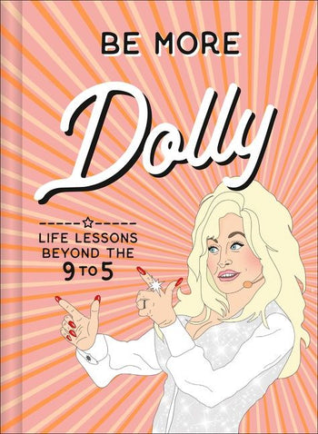 cover of be more dolly book printed with graphic of dolly parton with sunrays behind her.