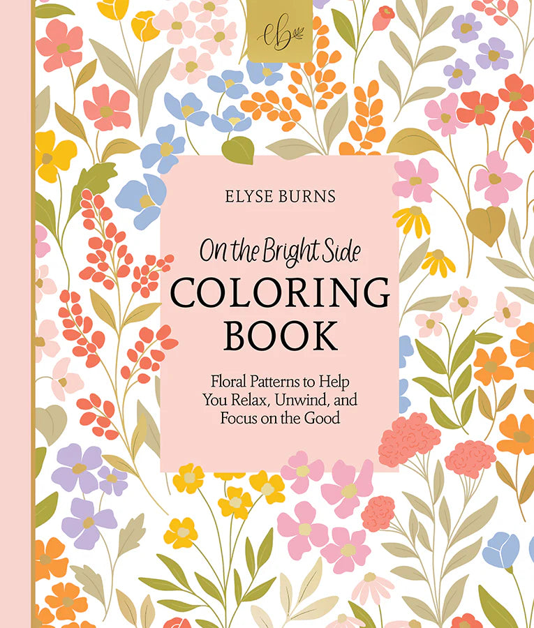 Coloring book cover with floral patterns and 'Elyse Burns On the Bright Side' text