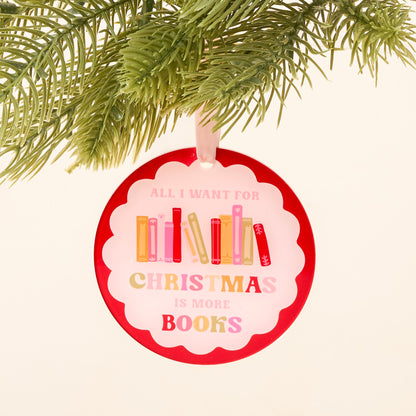 round ornament with text "all I want for Christmas is more books"