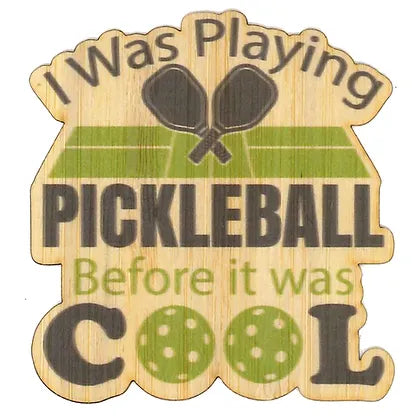 "I was playing" text above a pickleball paddles and a pickleball court with text "pickleball before it was cool" below