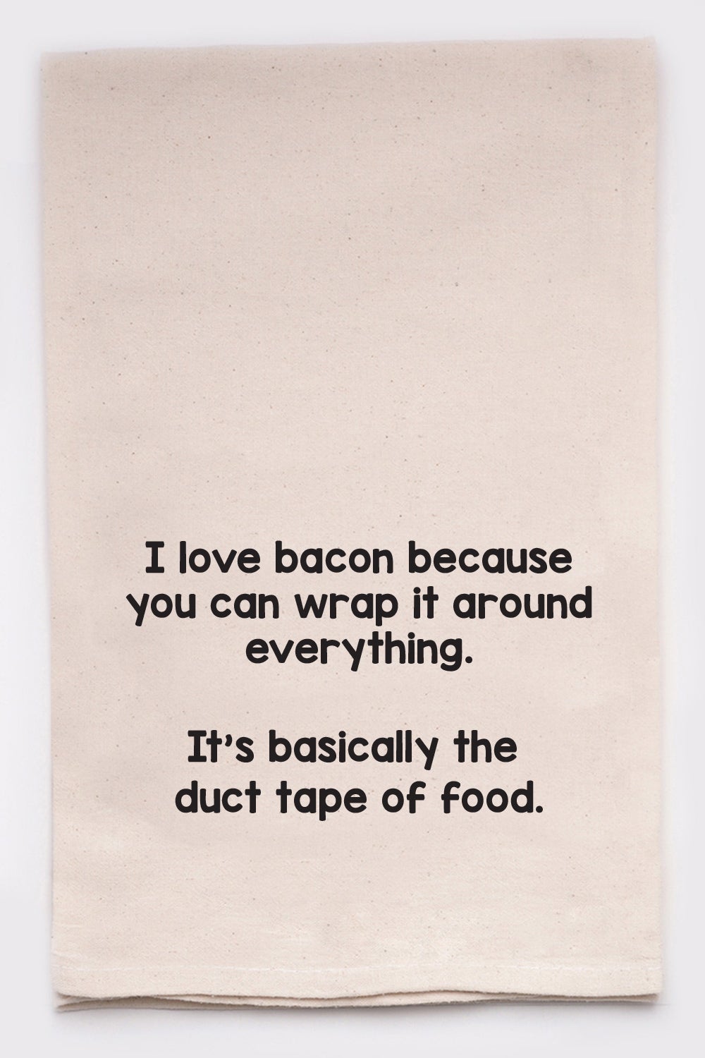 unbleached bacon is the duct tape towel on a white background