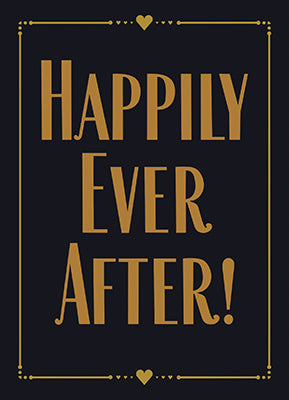 front of card is black background with gold border and mini hearts and text happily ever after!