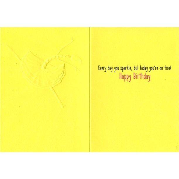inside of card is yellow with text "every day you sparkle, but today you're on fire! happy birthday