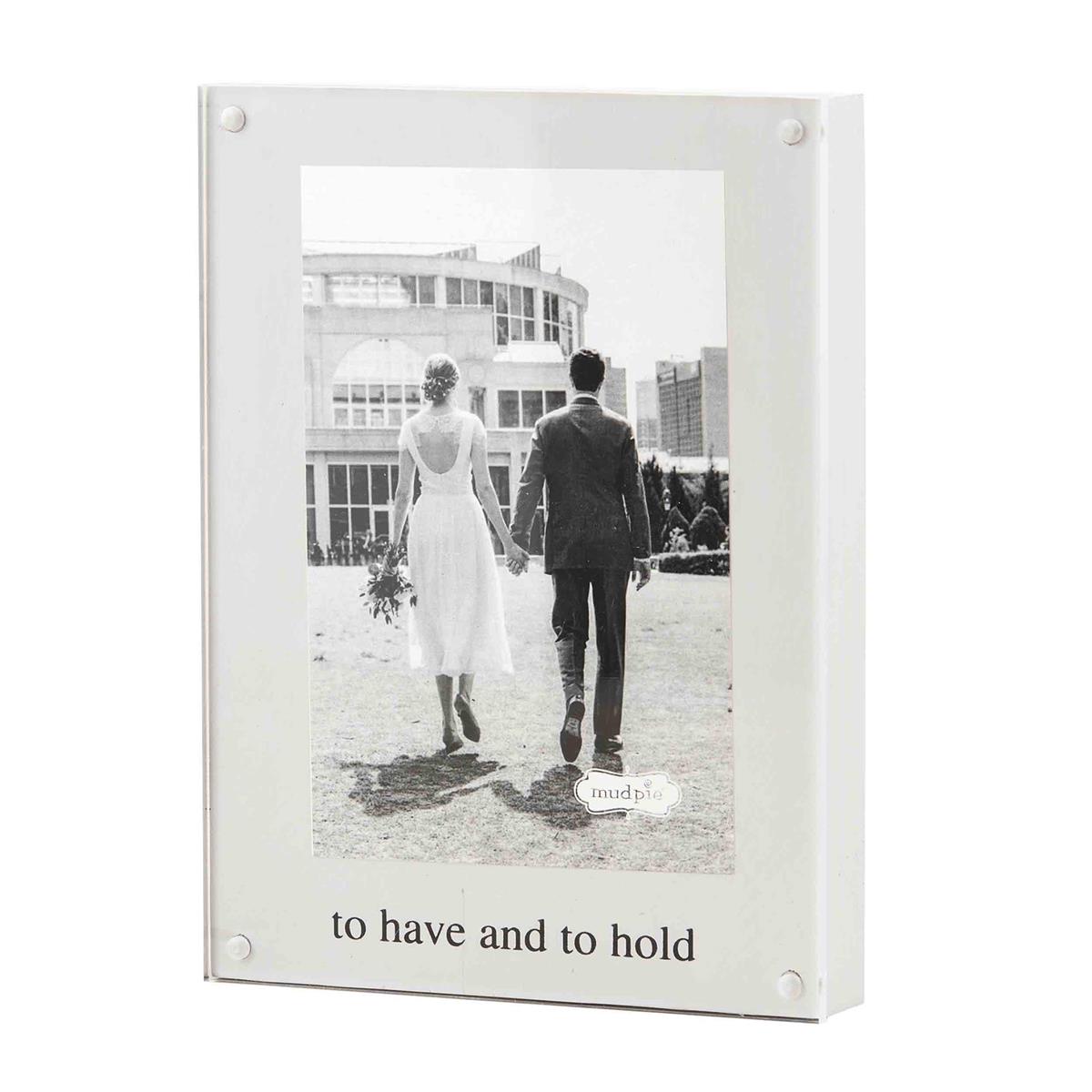 to have and to hold acrylic frame on a white background