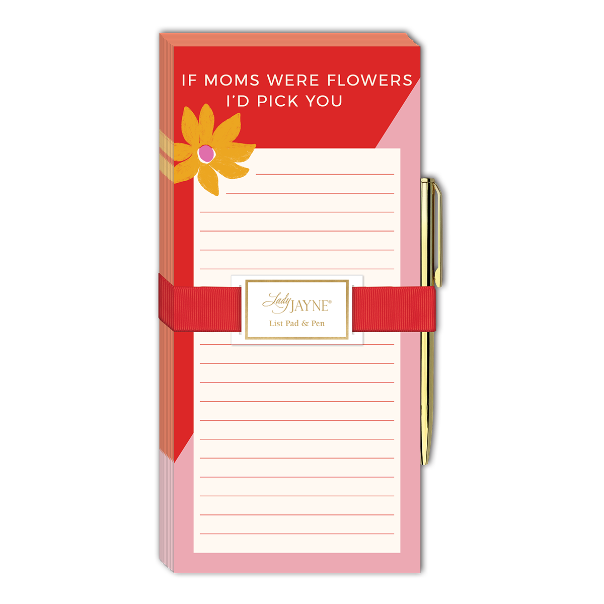 lined note pad with red and pink board, a yellow flower, and "if moms were flowers i'd pick you" printed across the top.