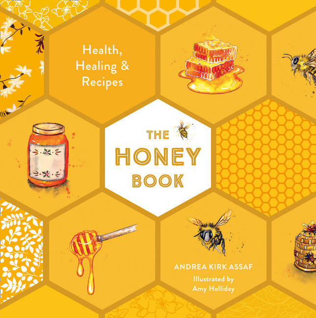 front cover of book is yellow honeycomb with graphics of honey jar, honey wand, bees, flowers, title, authors name, and illustrators name