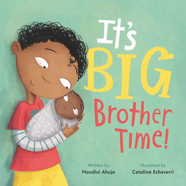front cover is teal with a big brother holding baby brother, title, authors name, and illustrators name