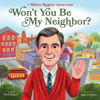 cover of book with illustration of mr. rodgers waving with a town in the background, title, authors name, and illustrators name