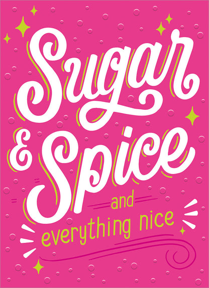 front of card is pink with text "sugar and spice and everything nice" in white and yellow
