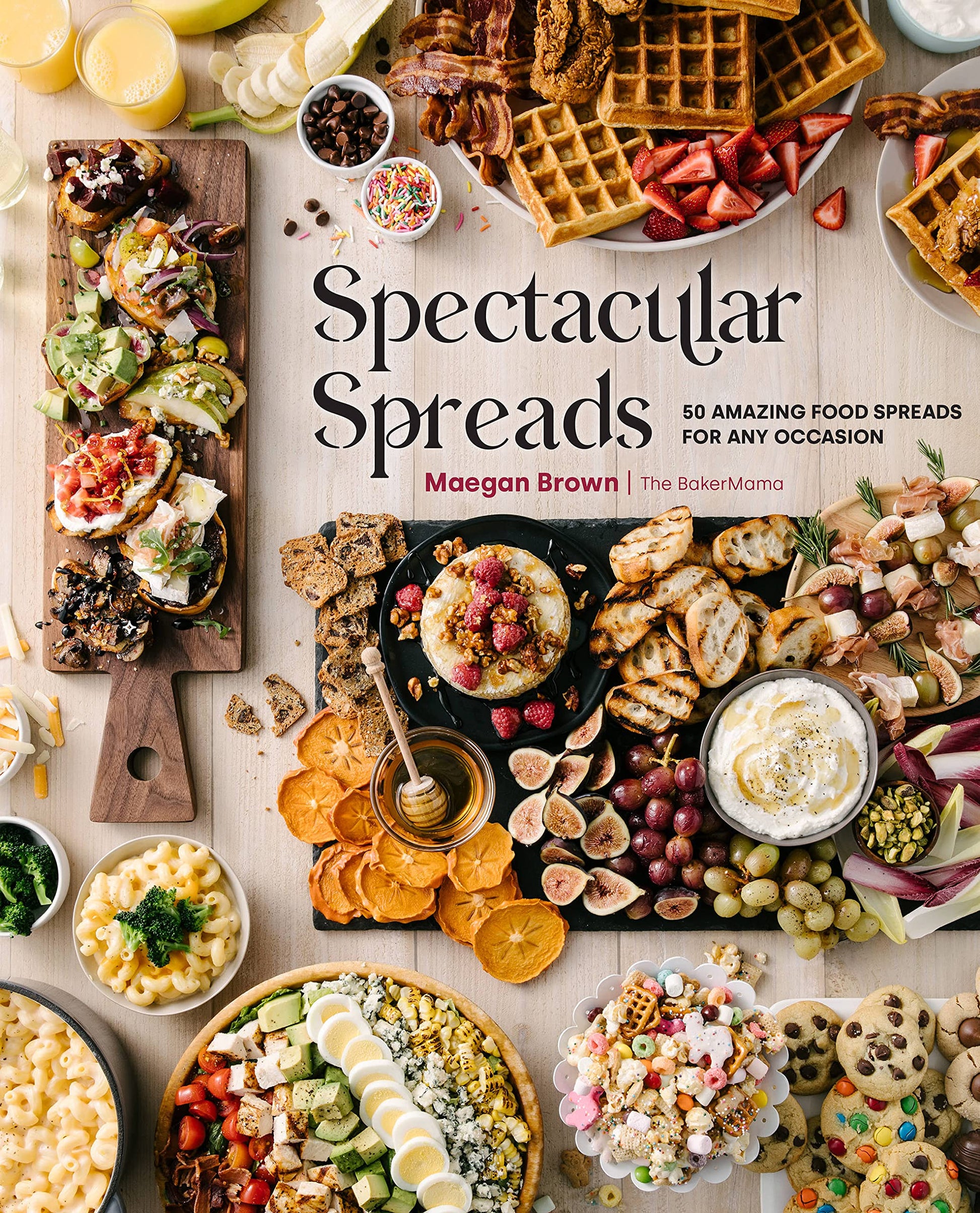 Beautiful Boards: 50 Amazing Snack Boards for Any Occasion [Book]