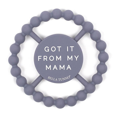 teether with quote "got it from mama" on a white background