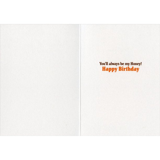inside of card is white with text "you'll always be my honey! happy birthday"
