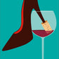front of card is a drawing of a high heel shoe with the heel in a cork stuck in a wine glass