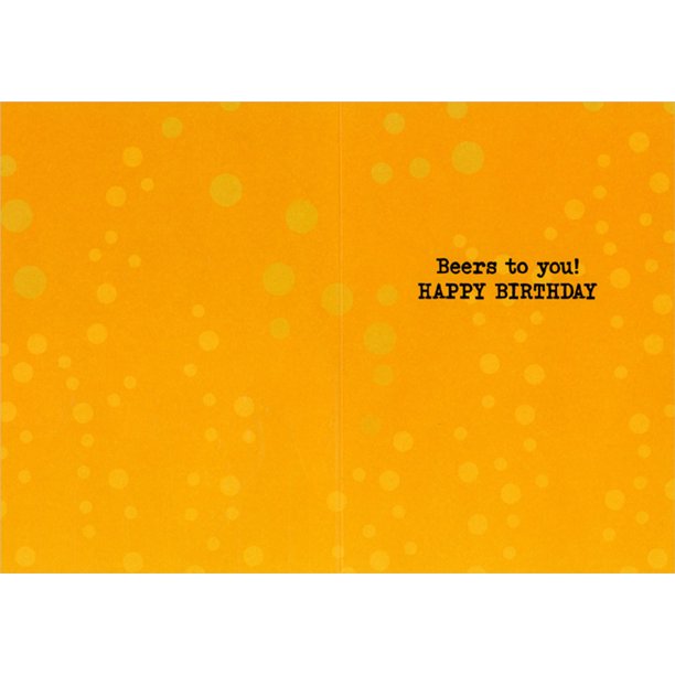 inside of card is a yellow background with bubbles looking like beer and text beers to you happy birthday