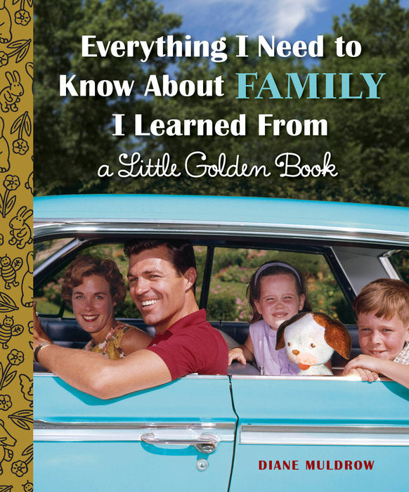 front cover of Everything I Need to Know About Family I Learned From a Little Golden Book by Diane Muldrow.